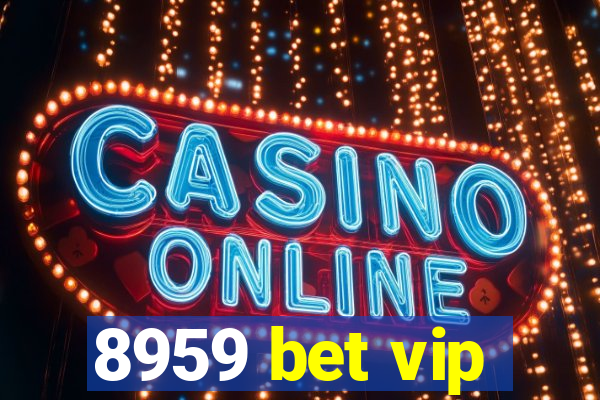 8959 bet vip